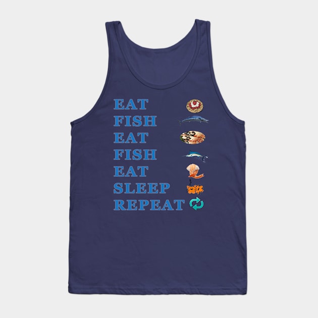 Eat Sleep Fish Repeat Tank Top by KeysTreasures